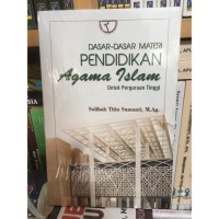 Dasar-dasar materi pendidikan agama islam untuk perguruan tinggi