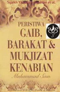 Peristiwa gaib, barakat & mukjizat kenabian Muhammad SAW