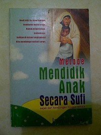 Metode mendidik anak secara sufi sejak dari kandungan hingga remaja