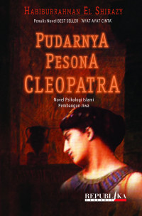 Pudarnya pesona cleopatra : novel psikologi pembangun jiwa