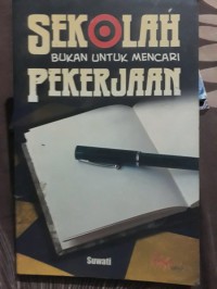 Sekolah bukan untuk mencari pekerjaan