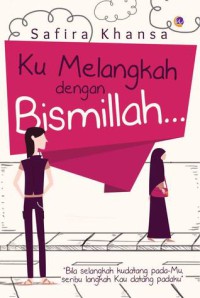 Ku melangkah dengan bismillah