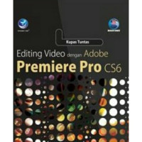 Editing video dengan adobe premiere pro cs6