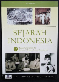 Sejarah indonesia 7 : zaman kemerdekaan dan diplomasi mempertahankan kemerdekaan