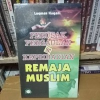 Perusak pergaulan & kepribadian remaja muslim