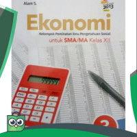 Ekonomi : kelompok peminatan ilmu pengetahuan sosial untuk SMA/MA kelas xii