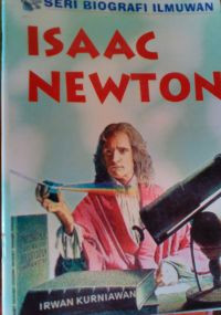 Seri biografi ilmuwan : isaac newton