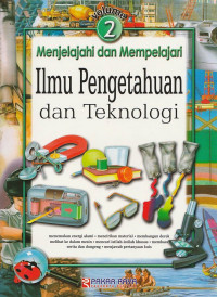 Menjelajahi dan mempelajari ilmu pengetahuan dan teknologi