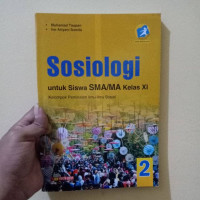 Sosiologi Untuk SMA/MA Kelas XI Kelompok Peminatan Ilmu-ilmu Sosial