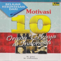 Motivasi 10 orang terkaya di indonesia