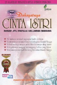 Dahsyatnya cinta istri : resep jitu menuju keluarga bahagia