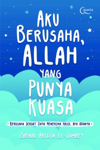 Aku berusaha, Allah yang punya kuasa