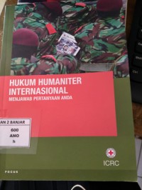 Hukum humaniter internasional : menjawab pertanyaan anda