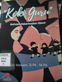 Koki guru : rahasia keberhasilan siswa