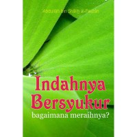 Indahnya bersyukur bagaimana meraihnya?