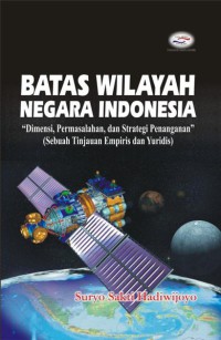 Batas wilayah negara Indonesia : \