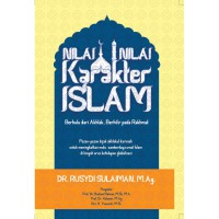 Nilai-nilai karakter islam : berhulu dari akhlak, berhilir pada rakhmat