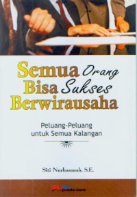 Semua orang bisa sukses berwirausaha