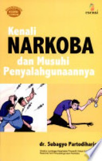 Kenali narkoba dan musuhi penyalahgunaannya