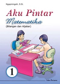 Aku pintar matematika (bilangan dan aljabar)