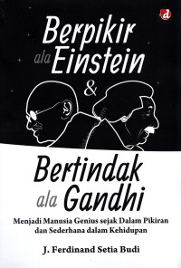 Berpikir ala einstein & bertindak ala gandhi