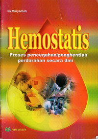 Hemostatis : proses pencegahan/penghentian perdarahan secara dini