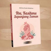 Ibu, kasihmu sepanjang zaman