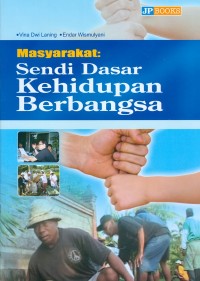 Masyarakat : sendi dasar kehidupan berbangsa