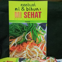 Membuat mi & bihun : mi sehat bergizi dan bebas pengawet