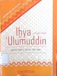 Ihya 'ulumuddin : Biografi imam al-ghazali, ilmu, iman