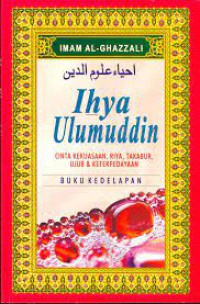 Ihya Ulumuddin : cinta kekuasaan, riya, takabur, ujub & keterpedayaan