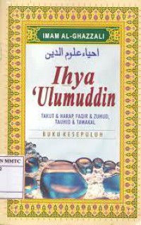 Ihya 'Ulumuddin : takut & harap, faqir & zuhud, tauhid & tawakal