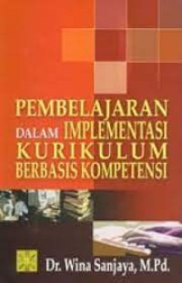 Pembelajaran dalam implementasi kurikulum berbasis kompetensi