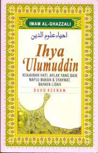 Ihya 'ulumuddin keajaiban hati, ahlak yang baik nafsu makan & syahwat, bahaya lidah