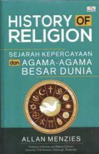 History of religion : sejarah kepercayaan dan agama-agama besar dunia